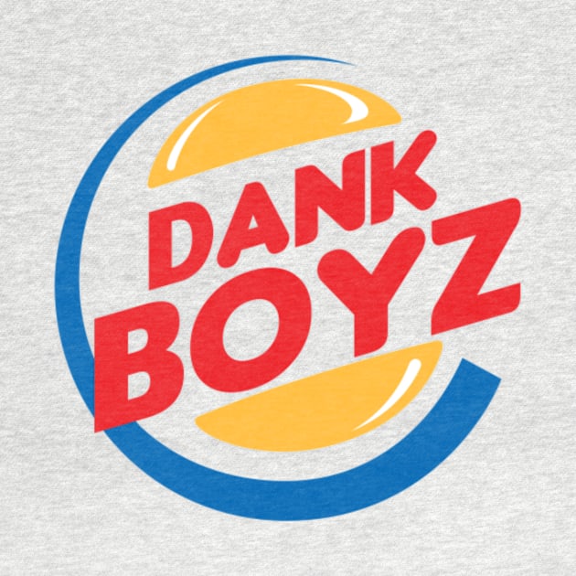 Burger King- Dank Boyz by dankboyz